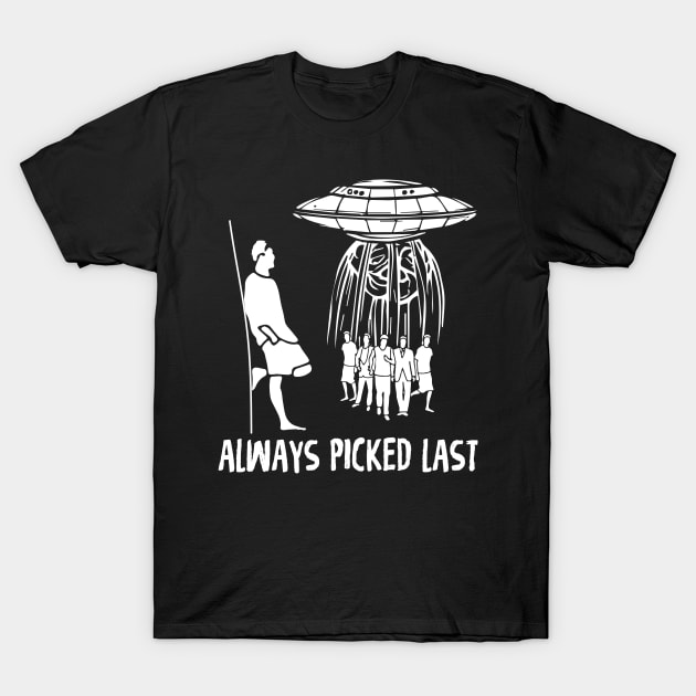 Always Picked Last T-Shirt by jslbdesigns